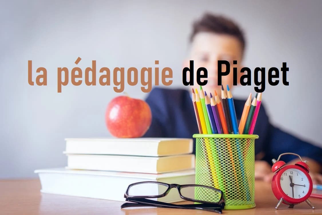 la pédagogie de Piaget