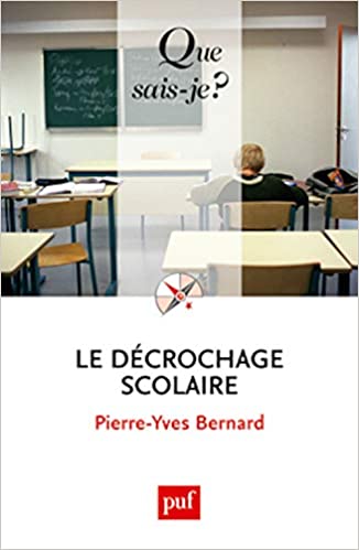 Le décrochage scolaire Pierre Yves Bernard